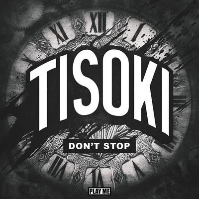 Tisoki Don't Stop