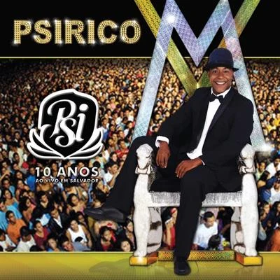 psirico 10 Anos - Ao Vivo Em Salvador