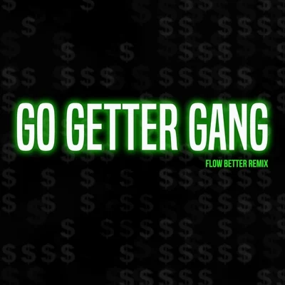 Grim Reality Entertainment/Beastmode Warriors/Spek One Go Getter Gang (Flow Better Remix) [feat. Beastmode Warriors]