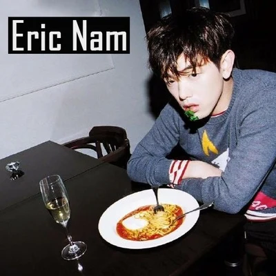 Eric Nam Covers & Unreleased Songs