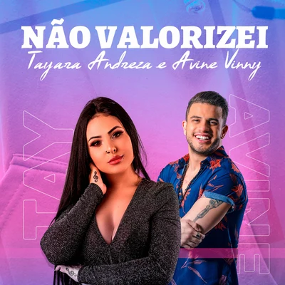 Avine Vinny/Tayara Andreza Não Valorizei