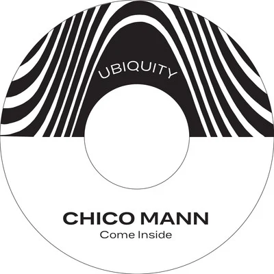 Chico Mann Come Inside