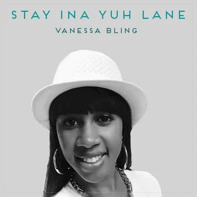 Vanessa Bling Stay ina Yuh Lane - Single