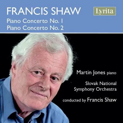 Martin Jones Francis Shaw: Piano Concertos