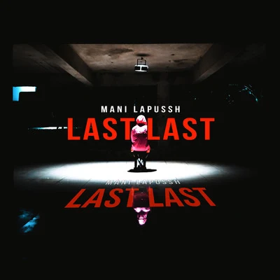 Mani Lapussh Last Last