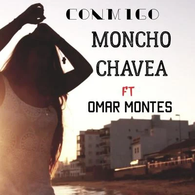 Moncho Chavea Conmigo