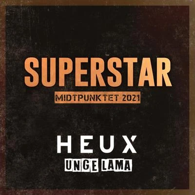 HEUX/Unge Lama Superstar (Midtpunktet 2021)