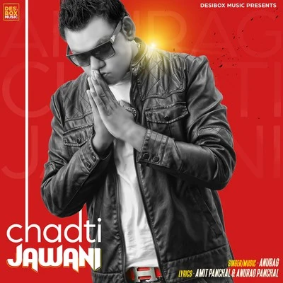 Anurag Chadti Jawani