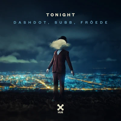 FRÖEDE/Subb/Dashdot Tonight