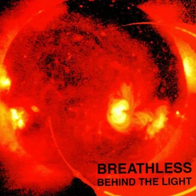 Breathless Behind The Light