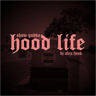 DJ Alex Funk/Show Gudda Hood Life