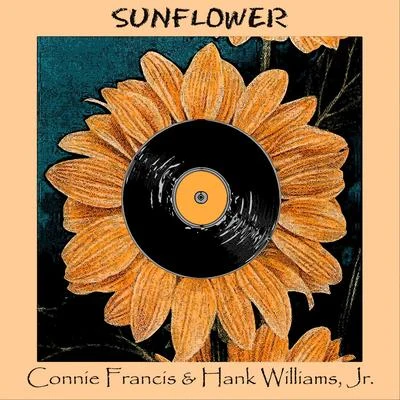 JR./Connie Francis &amp; Hank Williams Sunflower