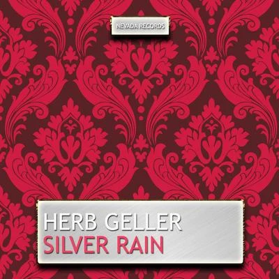 Herb Geller Silver Rain