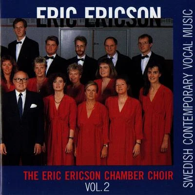 The Eric Ericson Chamber Choir Swedish Contemporary Vocal Music, Vol. 2