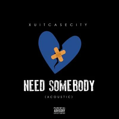 XUITCASECITY Need Somebody (Acoustic)