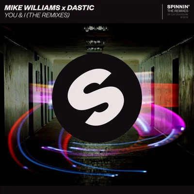 Mike Williams/Dastic You & I (The Remixes)