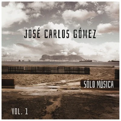 José Carlos Gómez Sólo Música, Vol. 1