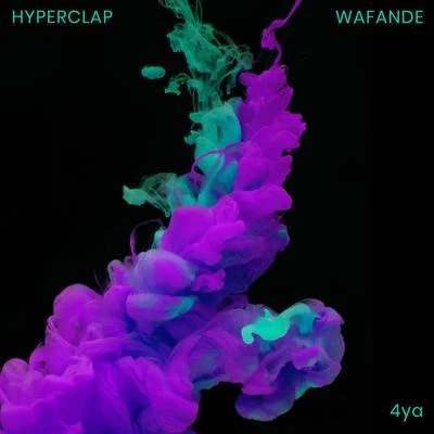 Hyperclap/Wafande 4 YA