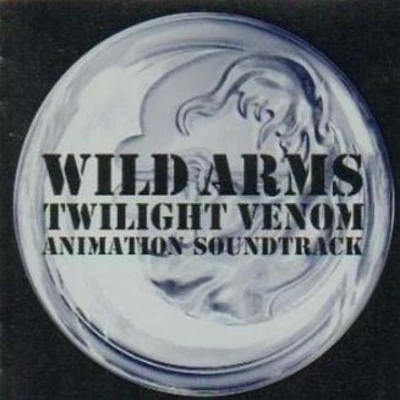 大谷幸 WILD ARMS TWILIGHT VENOM ANIMATION SOUNDTRACK