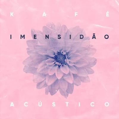 Kafé Imensidão (Acústico)