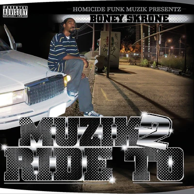 Boney Skrone Muzik 2 Ride To