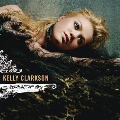 Kelly Clarkson Because Of You - Remixes