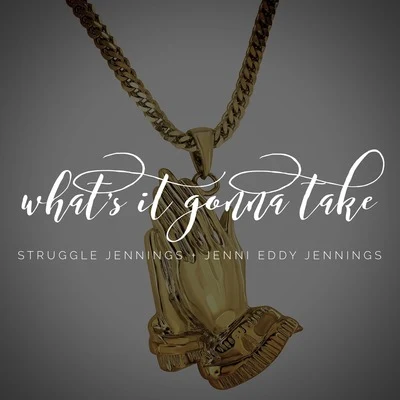 Struggle Jennings What's It Gonna Take