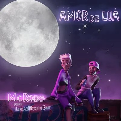 Lucas Boombeat/Mc Robs Amor de Lua