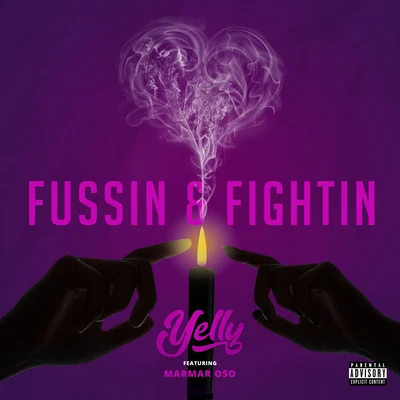 Yelly Fussin & Fightin (feat. MarMar Oso)