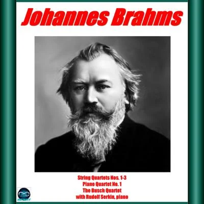 Adolf Busch/Hermann Busch/Ernest Drucker/Karl Doktor/Hugo Gottesmann/Rudolf Serkin Brahms: String Quartets Nos. 1-3 e Piano Quartet No. 1