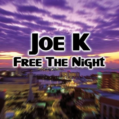 Joe K Free the Night