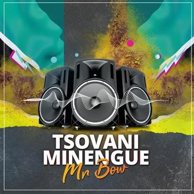 Mr. Bow Tsovani Minengue