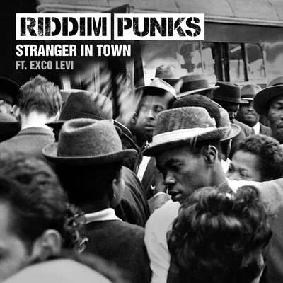 Riddim Punks Stranger in Town (feat. Exco Levi)