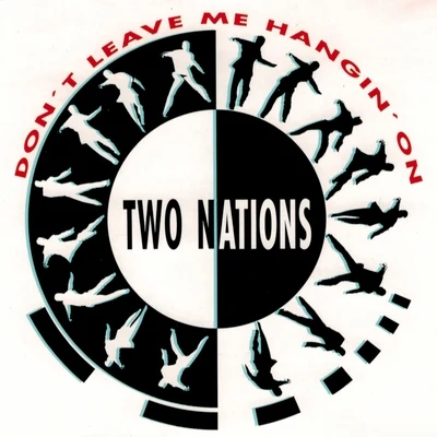 Two Nations Dont Leave Me Hangin On