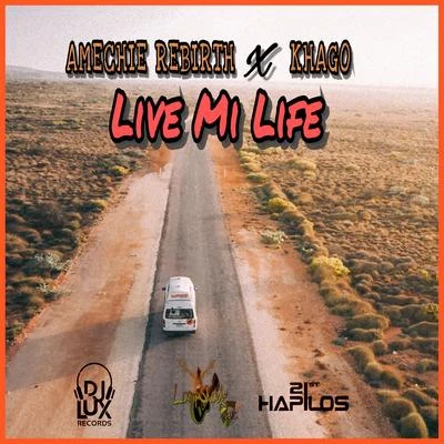 Amechie Rebirth/Khago Live Mi Life