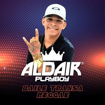 Aldair Playboy Baile Transa Reggae