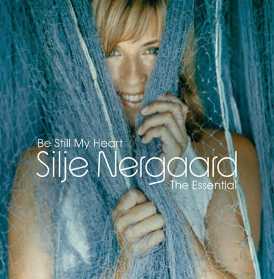 Silje Nergaard Be Still My Heart - The Essential