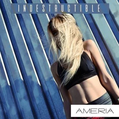 Ameria Indestructible