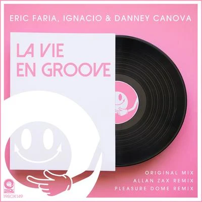 Ignacio/Eric Faria/Danney Canova La Vie En Groove