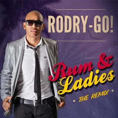 RODRY-GO! Rum & Ladies (The Remix)