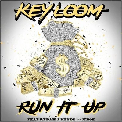 Key Loom/Rydah J Clyde/N&#x27;DOE Run It up (Remix)