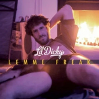 Lil Dicky Lemme Freak - Single