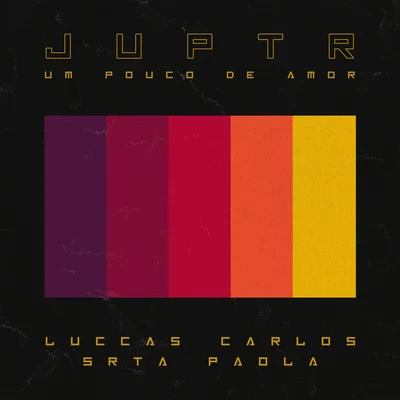 JUPTR/Srta. Paola/Luccas Carlos Um Pouco De Amor