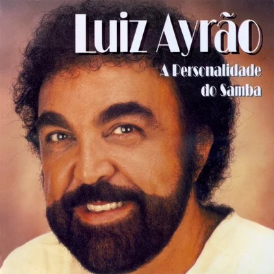 Luiz Ayrão A Personalidade do Samba