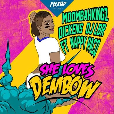 Dj LBR/Dickens/MoombahKingz She Loves Dembow