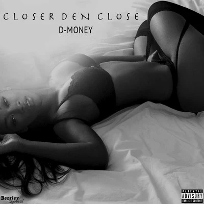 D Money Closer Den Close