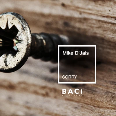 Mike D Jais Sorry