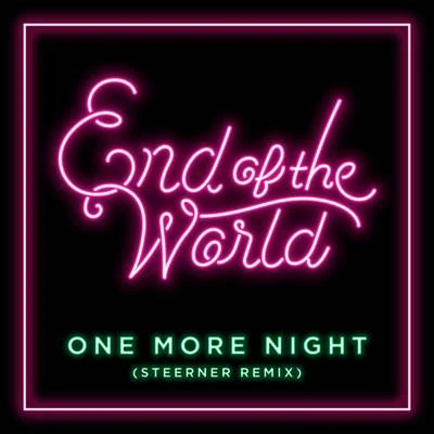 Steerner/End of the World One More Night (Steerner Remix)