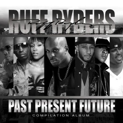 Ruff Ryders Past Present Future