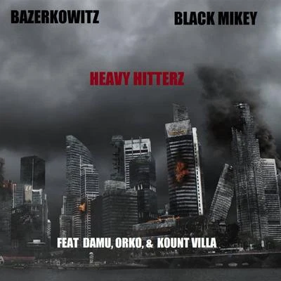 Black Mikey/Bazerkowitz Heavy Hitterz (feat. Damu, Orko & Kount Villa) - Single